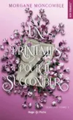 SeasonsUn printemps pour te succomber - poche