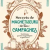 Secrets de magnétiseurs de nos campagnes