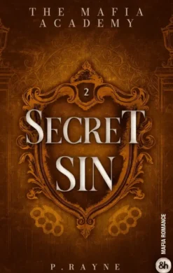 Secret Sin - - The Mafia Academy #2