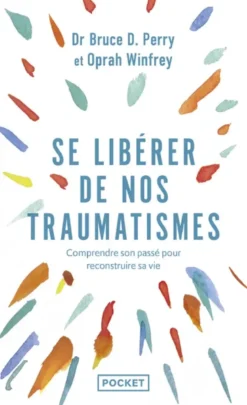 Se libérer de nos traumatismes