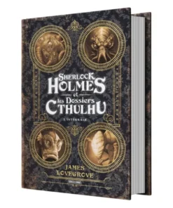 Sherlock Holmes et les Dossiers Cthulhu - L'Intégrale