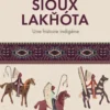 SIOUX LAKHÓTA - Une histoire indigène