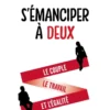 S'émanciper à deux