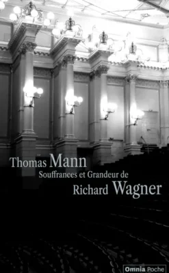 Souffrances et grandeur de Richard Wagner