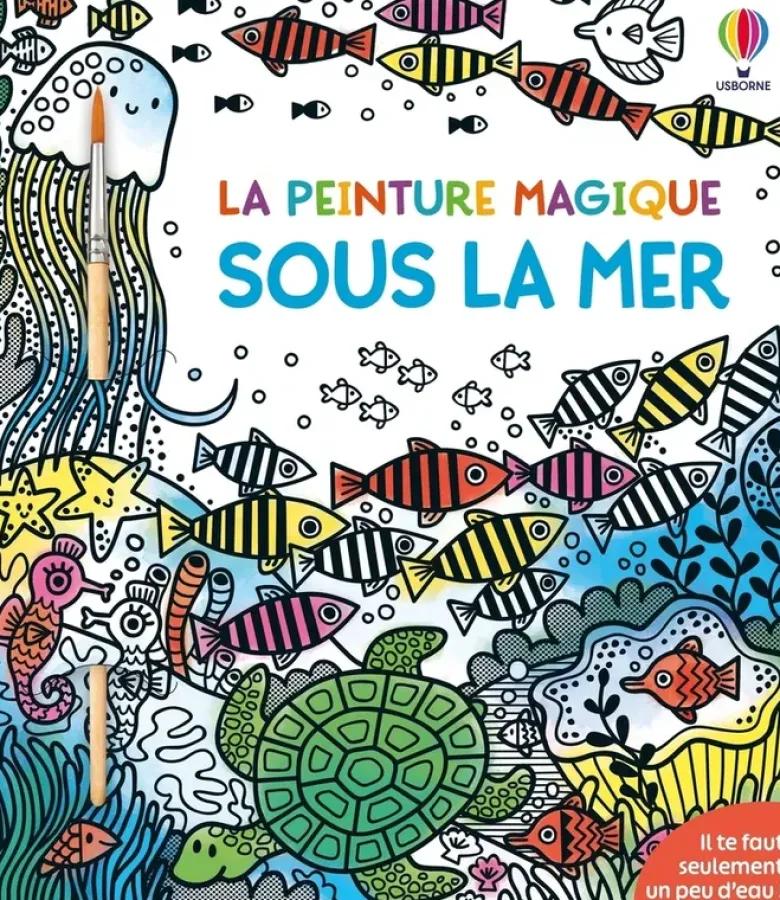 Sous la mer - La peinture magique - Dès 5 ans