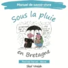 Sous la pluie en Bretagne