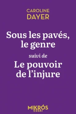 Sous les pavés le genre suivi de Le pouvoir de l'injure