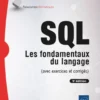 SQL - Les fondamentaux du langage (avec exercices et corrigés) - (5e édition)