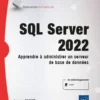SQL Server 2022 - Apprendre à administrer un serveur de base de données