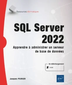 SQL Server 2022 - Apprendre à administrer un serveur de base de données
