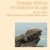 Stratégies d’écriture et construction du sujet
