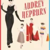 Style Icons: Audrey Hepburn: A Dress-Up Paper Doll Book /anglais