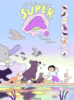 Super A - tome 1 - Les Pouvoirs animaux