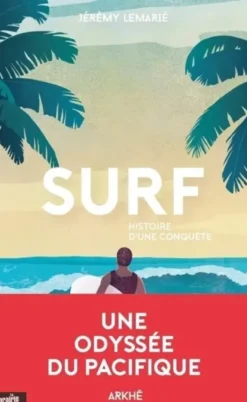 Surf - Histoire d'une conquête