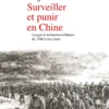 Surveiller et punir en Chine - Laogaï et technosurveillance, de 1946 à nos jours