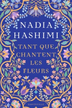 Tant que chantent les fleurs