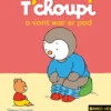 T'choupi o vont war ar pod
