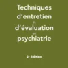 Techniques d'entretien et d'évaluation en psychiatrie, 2e éd