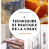 Techniques et pratique de la chaux