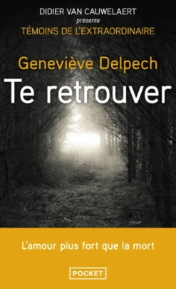 Te retrouver / l'amour plus fort que la mort...