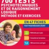 700 tests psychotechniques et de raisonnement logique - Méthode et exercices en 47 fiches - Concours 2026-2027