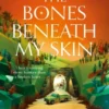 The bones beneath my skin