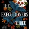 The Executioners Three