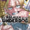 The Regalia of the Underdog - Tome 01