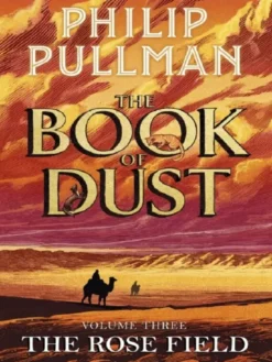 The Rose Field: The Book of Dust Volume Three