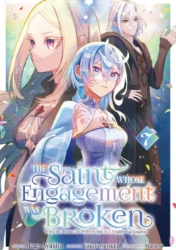The Saint Whose Engagement Was Broken - Tome 07