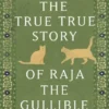 The True True Story of Raja the Gullible (and His Mother)