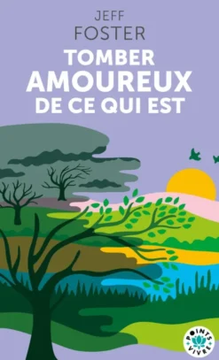 Tomber amoureux de ce qui est