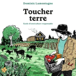 Toucher terre - Guide d'omniculture responsable
