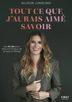 Tout ce que j'aurais aimé savoir
