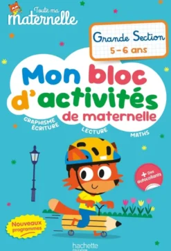 Toute ma maternelle - Mon bloc d'activités de maternelle - Grande Section (nouveaux programmes)