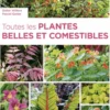 Toutes les plantes belles et comestibles