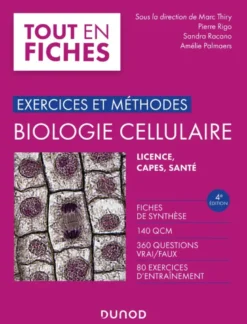 Tout le cours en fichesExercices et méthodes de biologie cellulaire - 4e éd.