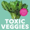 Toxic veggies