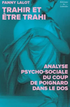 Trahir et être trahi