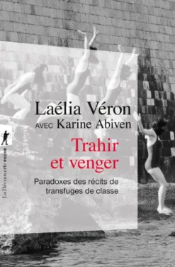 Trahir et venger - Paradoxes des récits de transfuges de classe