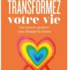 Transformez votre vie
