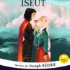 Tristan et Iseut - Extraits choisis - Classiques et Contemporains