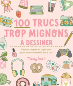 100 trucs trop mignons à dessiner