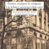 Étudier, enseigner et composer à la Schola Cantorum (1896-1962)