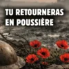 Tu retourneras en poussière