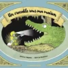 Un crocodile sous ma maison