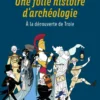 Une folle histoire d'archéologie