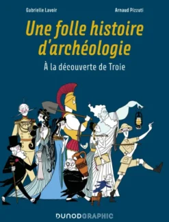 Une folle histoire d'archéologie