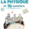 Une histoire de la physique en 70 questions