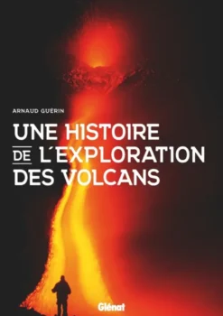 Une histoire de l'exploration des volcans